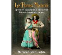 Les Florence Mecherini: I pionieri italiani della diffusione internazionale del tango