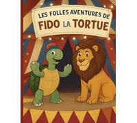 Les folles aventures de Fido la tortue