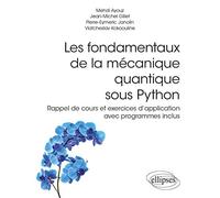 Les fondamentaux de la mécanique quantique sous Python - Rappel de cours et exercices d'application avec programmes inclus