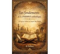 Les fondements de la croyance authentique: al-Fiqh al-Akbar de l’imam Abu Hanifa