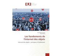 Les fondements de l'internet des objets: Internet des objets : principes et fondement