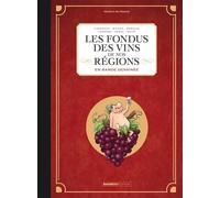 Les Fondus des vins de nos régions - intégrale