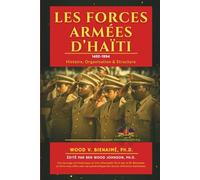 Les Forces Armées d’Haiti (1492-1994): Histoire, Organisation et Structure: 7