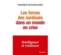 Les forces des surdoués dans un monde de crise: Intelligence et résilience