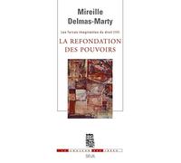 Les forces imaginantes du droit: Tome 3, La refondation des pouvoirs