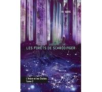 Les forêts de Schrödinger: L'arbre et les étoiles, tome 2