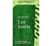 Les forêts: Des forêts primaires aux enjeux du XXIe siècle