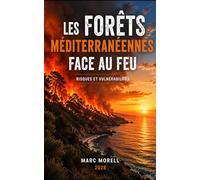 Les Forêts Méditerranéennes face au feu: Risques et vulnérabilités