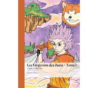 Les Forgerons des Oasis - Tome 1: L'âme d'Hachiko