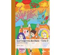 Les Forgerons des Oasis - Tome 3: Les larmes du coeur