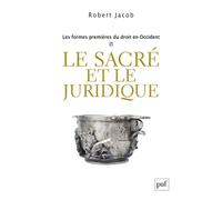 Les formes premières du droit en Occident: Tome 2, Le sacré et le juridique