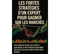 Les Fortes Stratégies d’un Expert pour Gagner sur les Marchés