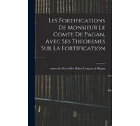 Les fortifications de monsieur le comte de Pagan, Avec ses theoremes (Tascabile)