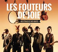 Les Fouteurs De Joie - DES ETOILES ET DES IDIOTS