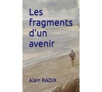 Les fragments d'un avenir
