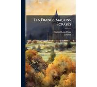 Les Francs-maçons ÉcrasÃ(c)s
