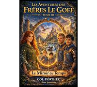 Les Frères Le Goff Tome III: Le Miroir du Temps