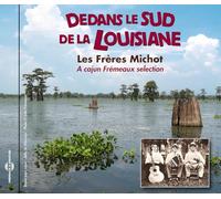 Les Freres Michot - Dedans Le Sud De La Louisiane