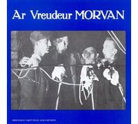 Les Frères Morvan - Ar Vreudeur Morvan