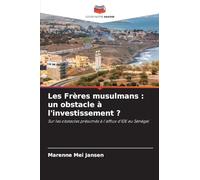 Les Frères musulmans : un obstacle à l'investissement ?: Sur les obstacles présumés à l'afflux d'IDE au Sénégal