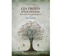 Les fruits d'un destin: Mémoires d'un généalogiste. Tome 2, Une vocation