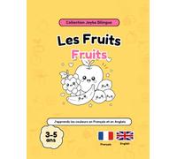Les Fruits: J'apprends les couleurs en Français et en Anglais