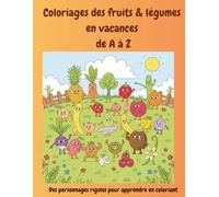 Les fruits & légumes en vacances - de A à Z