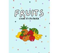 Les fruits: Livre à colorier