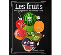 Les fruits: Un voyage coloré à travers les fruits