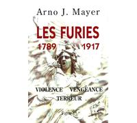 Les Furies (1789-1917): Violence, vengeance, terreur
