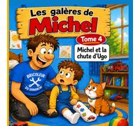 Les galères de Michel: Michel et la chute d’Ugo - Tome 4