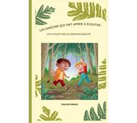 LES GARÇONS QUI ONT APPRIS À ÉCOUTER: LE VOYAGE VERS LA RESPONSABILITÉ