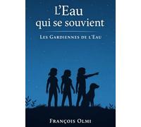 Les gardiennes de l'eau: L'eau qui se souvient