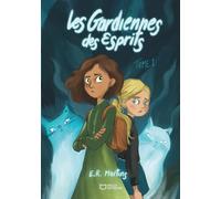 Les Gardiennes des Esprits - Tome I