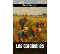 Les Gardiennes: Ernest Pérochon