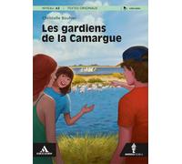 Les gardiens de la Camargue. Per la Scuola media. Con e-book. Con espansione online