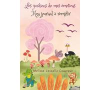Les gardiens de mes émotions: Mon journal à remplir