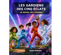 Les Gardiens des Cinq Éclats - BD jeunesse: Le réveil de l’Ombre - Une aventure de super-héros sur l’amitié, le courage et l’entraide