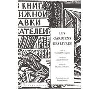 Les gardiens des livres: traduit du russe par Sophie Benech