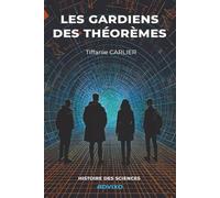 Les gardiens des théorèmes: Collection Histoire des Sciences