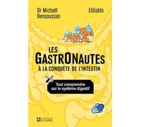 Les gastronautes à la conquête de l'intestin - Tout comprendre sur le système digestif