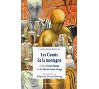 Les Géants de la montagne: Précédé de L'Enfant échangé et de La Fable de l'enfant échangé