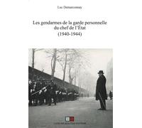 Les gendarmes de la garde personnelle du chef de l'Etat (1940-1944)
