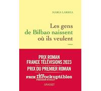 Les gens de Bilbao naissent où ils veulent: premier roman