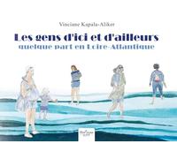 Les gens d'ici et d'ailleurs: quelque part en Loire-Atlantique