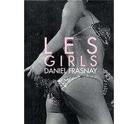 Les Girls: Daniel Frasnay Paris 1952-1979: Photographies Daniel Frasnay