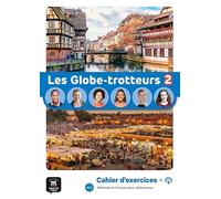 Les Globe-trotteurs 2 - Cahier d’exercices: methode de francais