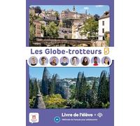 Les Globe-trotteurs 5 - Livre de l’élève: methode de francais