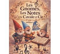 Les Gnomes, les notes en cavale et Cie V2: Petites tranches d'adsurde humaines