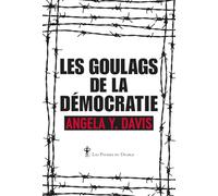 Les Goulags de la démocratie: Réflexions et entretiens